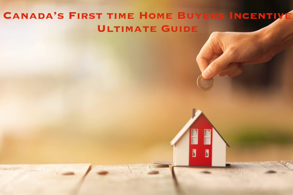 Canada's First time Home buyers incentive guide
